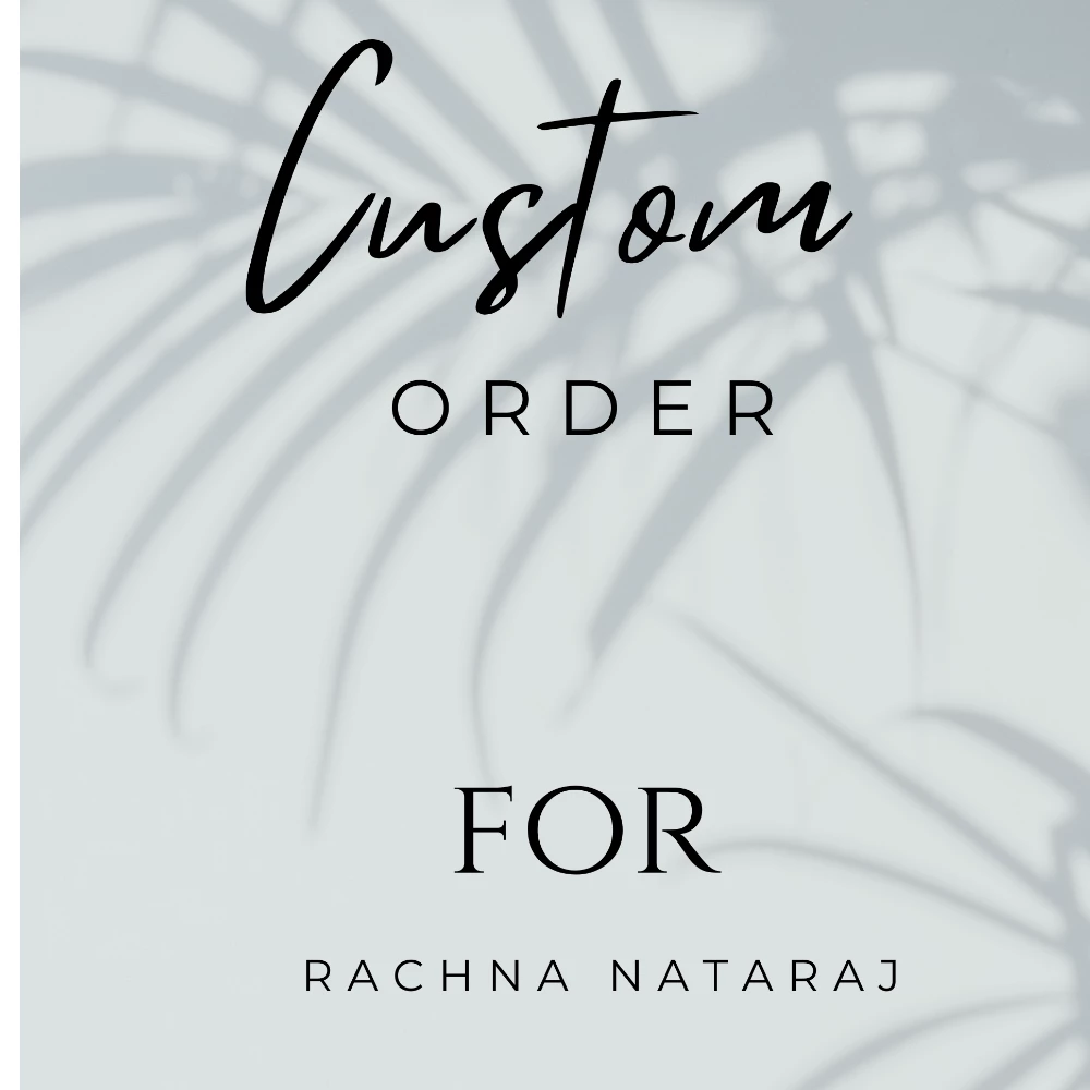 Custom Order for Rachna